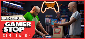 Gamer Stop Simulator : Prologue
