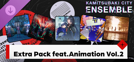 KAMITSUBAKI CITY ENSEMBLE - Extra Pack feat. Animation Vol.2