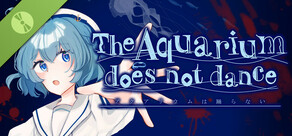 水族馆不会跳舞 Special Edition 试玩版