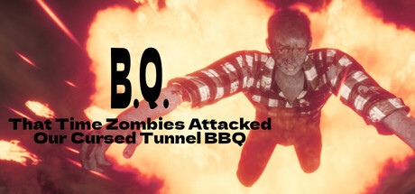 B.Q. - That Time Zombies Attacked Our Cursed Tunnel BBQ