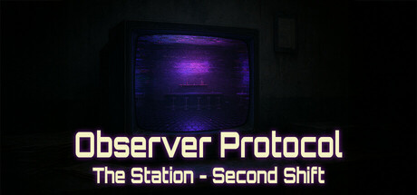 Observer Protocol: The Station - Second Shift Cover Image