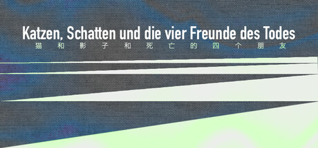 Katzen, Schatten und die vier Freunde des Todes