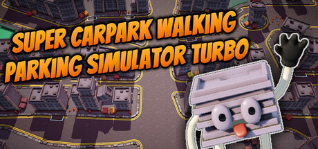 Super Carpark Walking Parking Simulator Turbo — Steam header