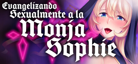 Evangelizando Sexualmente a la Monja Sophie