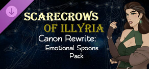 Scarecrows of Illyria Canon Rewrite: Emotional Spoons Pack