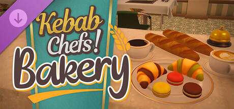Kebab Chefs - Bakery DLC