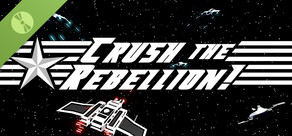 Crush The Rebellion! (Demo)
