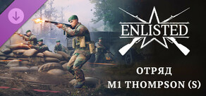 Enlisted - M1 Thompson (S) Squad