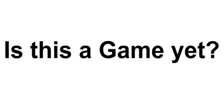 Is this a Game yet? Cover Image