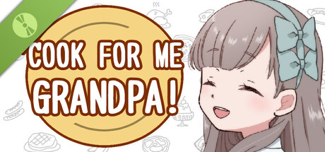 Cook for Me Grandpa! Demo