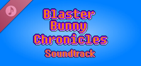 Blaster Bunny Chronicles Soundtrack