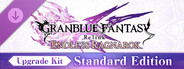 Granblue Fantasy: Relink - Endless Ragnarok Upgrade Kit (Standard Edition)