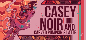 Casey Noir and Carved Pumpkin's Latte