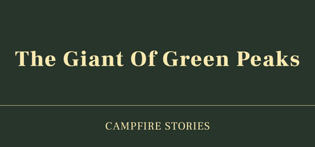 Campfire Stories: The Giant of Green Peaks