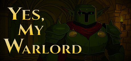 Yes, My Warlord