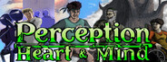Perception: Heart and Mind
