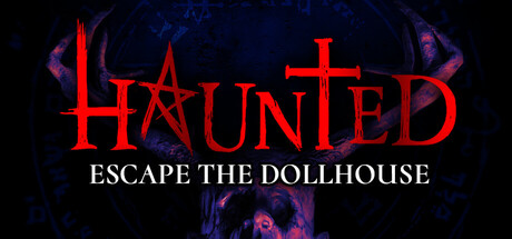 HAUNTED: Escape the Dollhouse