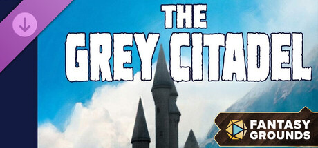Fantasy Grounds - The Grey Citadel