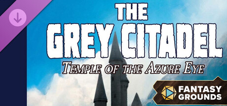 Fantasy Grounds - The Grey Citadel - Temple of the Azure Eye