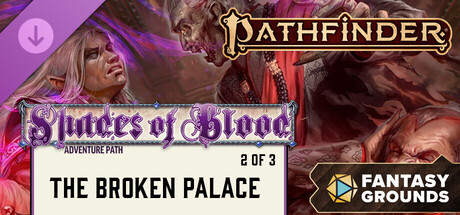 Fantasy Grounds - Pathfinder 2 RPG - Shades of Blood Adventure Path: The Broken Palace (2 of 3)