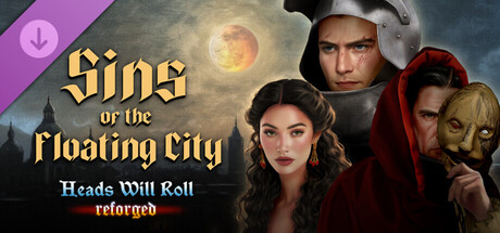 Heads Will Roll: Reforged - Sins of the Floating City