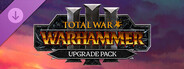 Total War: WARHAMMER III - UPGRADE PACK
