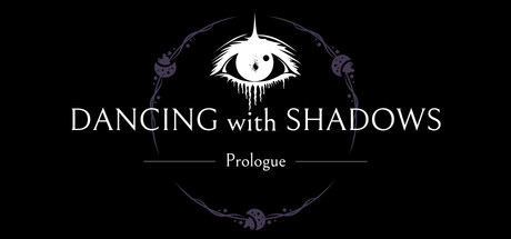 Dancing with Shadows: Prologue