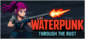 Waterpunk: Through the Rust