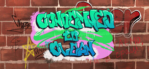 Condemned to Clean