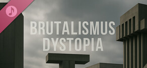 BRUTALISMUS: Dystopia Soundtrack
