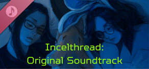Incelthread: Original Soundtrack