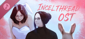 Incelthread: Original Soundtrack