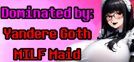 Dominated by: Yandere Goth MILF Maid