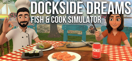 Dockside Dreams – Fish & Cook Simulator