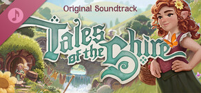 Tales of the Shire: A The Lord of The Rings™ Game - Official Soundtrack