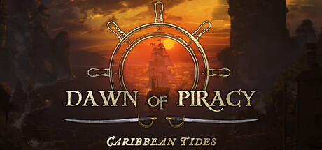 Dawn of Piracy: Caribbean Tides