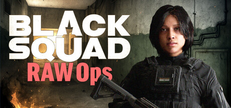 Black Squad: RAW Ops