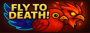Fly to Death: Jump or Die