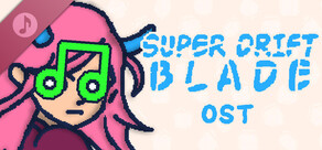 Super Drift Blade - OST