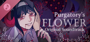 Purgatory’s Flower Soundtrack
