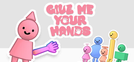Give Me Your Hands