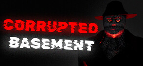 Corrupted Basement