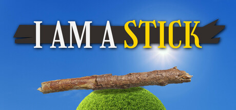 Am A Stick