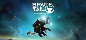 Space Tail: Definitive Edition