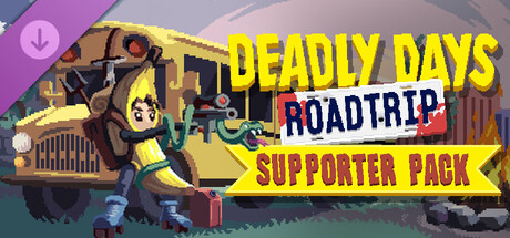 Deadly Days: Roadtrip - Supporter Pack