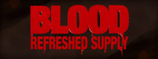 Сэкономьте 17% при покупке Blood: Refreshed Supply™ в Steam