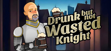 Drunk But Not Wasted Knight