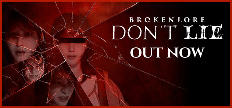 BrokenLore: DON’T LIE — Steam header