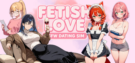 Fetish Love: NSFW Dating Sim