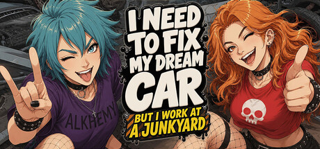 I Need to Fix My Dream Car (But I Work at a Junkyard) — Steam header